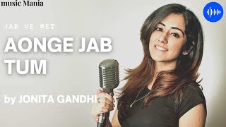 Aaonge jab tum 🎶 ! by JONITA GANDHI !jab we met ! shahid & Kareena! song by Rashid khan !music mania