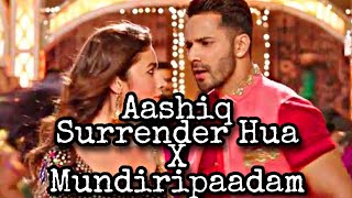 Aashiq Surrender Hua X Mundiripaadam Remix | Malayalam X Hindi | Varun, Alia
