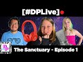 Let's Podcast DPLive | The Sanctuary - Episode 1: The STATE of Modern Music