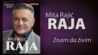 Mita Rajic Raja - Znam da zivim (Audio 2022)