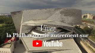 Vivez la Philharmonie de Paris sur YouTube