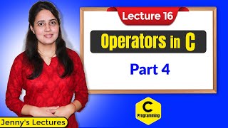 C_16 Operators in C - Part 4 | C Programming Tutorials
