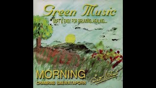 Original Thai relaxation music - Chamras saewataporn - Morning, Green music