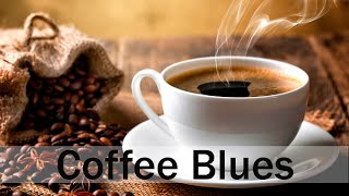 Coffee Blues - Slow Blues Music and Jazz Ballads for Coffee Break - Relaxing Cafe Music
