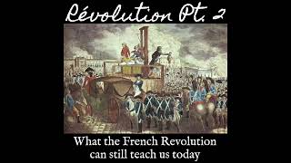 History Fix Episode 91: Révolution Part 2 What the French Revolution Can Still Teach Us Today