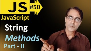JavaScript String Methods - II | JavaScript basic lesson - 50 | JavaScript for beginners