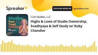 Highs & Lows of Studio Ownership, Svadhyaya & Self Study w/ Ruby Chandler