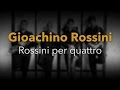 Gioachino Rossini (arr.G.Di Bacco): Rossini per quattro - Papandopulo kvartet