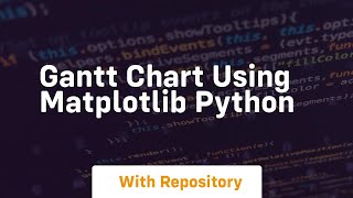 Gantt chart using matplotlib python