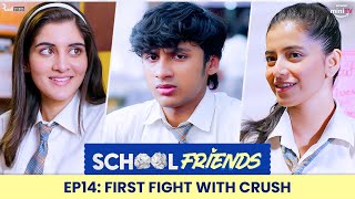 School Friends S01E14 - First Fight With Crush! | Navika, Alisha & Aaditya | Director's Cut