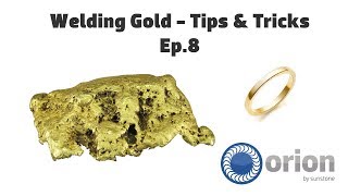 Welding Gold - Tips \u0026 Tricks - Orion Live Webinar Training Ep.8