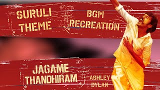 Suruli Theme - Recreation | BGM Cover| Suruli Theme Cover | Santhosh Narayanan |Dhanush|Ashley Dylan