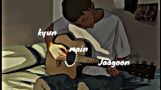 Kyun main jaagoon || WhatsApp status sad 😥 video || #sad #sadstatus