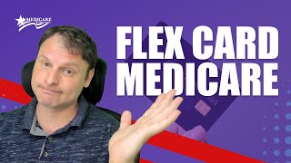 Medicare Flex Card - Which Plans Have It?