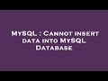 MySQL : Cannot insert data into MySQL Database