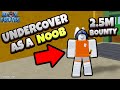 Going Undercover as Noob 2.5M Bounty (Blox Fruits)