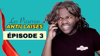 LES PIZZERIAS ANTILLAISES | Épisode 3