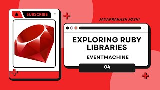 Exploring Ruby Libraries 04 | Ruby EventMachine