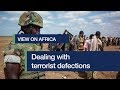 View on Africa: dealing with terrorist defections