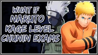 What If Naruto Kage Level Chunin Exams || Part-1 ||