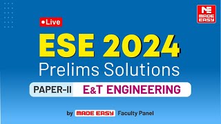 ESE Prelims 2024 | E\u0026T Engineering (Paper II) | Live Exam Solutions | By MADE EASY Faculty Panel