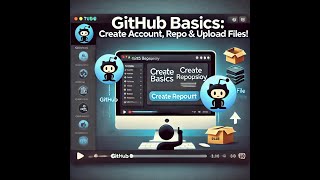 🚀 GitHub Basics: Create Account, Repo & Upload Files – Step-by-Step Guide!