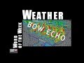 What is a bow echo? | Weather Word of the Week