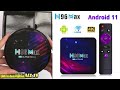 unboxing and review h96 max v11 smart tv box the ultimate 4k android 11 media player