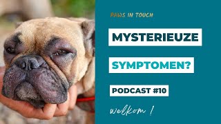 Podcast #10: mysterieuze symptomen bij je hond?