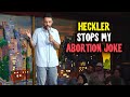 Heckler Stops My Abortion Joke