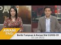 AWANI Pagi: Berita tumpuan & kemas kini COVID-19 [11 Jun 2021]