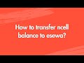 How to transfer ncell balance to esewa?