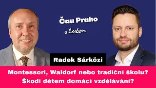 Montessori, Waldorf nebo tradiční školu? Škodí dětem domácí vzdělávání? | Radek Sárközi