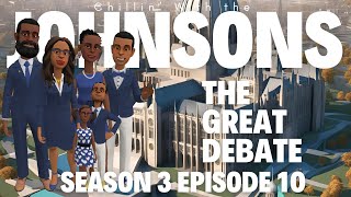 Chillin with the Johnsons Season 3 Episode 10 The Great Debate