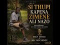 SI THUPI KAPENA ZIMENE ALI NAZO