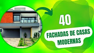 40 FACHADAS DE CASAS MODERNAS PARA 2023