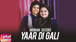 Yaar Di Gali (Lyrical Video) | Nooran Sisters | Channo Kamli Yaar Di | Full Lyrical Song 2018