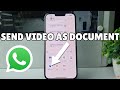 How to Send Video As Document in Whatsapp iPhone
