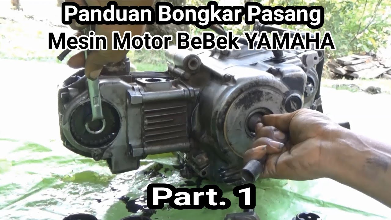 Pembelajaran Cara BONGKAR PASANG MESIN MOTOR BeBek YAMAHA #Part 1 - YouTube