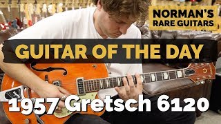 Guitar of the Day: 1957 Gretsch 6120 | Norman's Rare Guitars