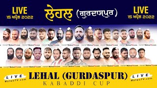 LEHAL / ਲੇਹਲ (Gurdaspur / ਗੁਰਦਾਸਪੁਰ) Kabaddi Cup / ਕਬੱਡੀ ਕੱਪ [15-April-2022]