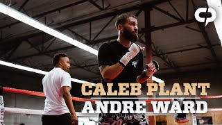 Caleb Plant trains with Andre Ward in Hayward, CA