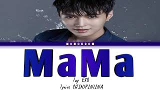 [INDO SUB] LAY EXO (ZHANG YIXING) - MaMa lyrics color coded Chin/Pin/Ina