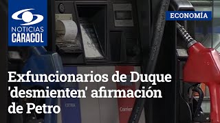 Exfuncionarios de Duque 'desmienten' afirmación de Petro ante anuncio de aumento de la gasolina