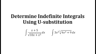 Determine Indefinite Integrals Using U-substitution:  Radicals