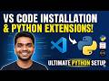 VS Code Python Setup Tutorial: Installation & Must-Have Extensions