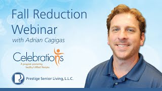 Fall Reduction Webinar with Adrian Cagigas  |  Prestige Senior Living
