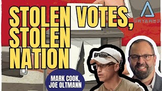 Joe Oltmann Untamed | Mark Cook | Stolen Votes, Stolen Nation | 05.22.26