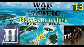 War in the Pacific vs XTRG - A Bloody Day in China - Episode 13