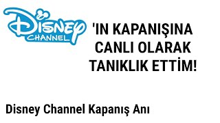 Disney Channel'ın Kapanışına Tanıklık Ettim - Kapanma Anı